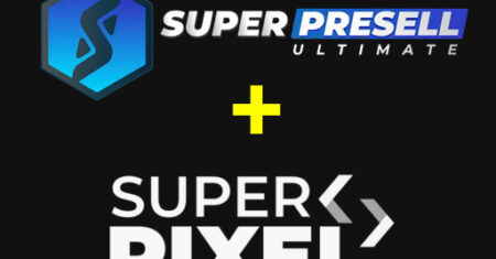 Super Presell Ultimate + Super Pixel Pro: Estratégia Completa