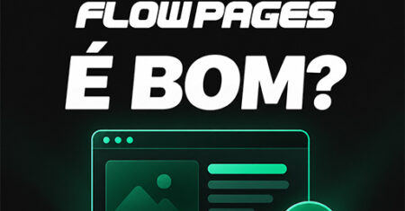 Flow Pages é Bom? Veja a Análise Completa da Ferramenta